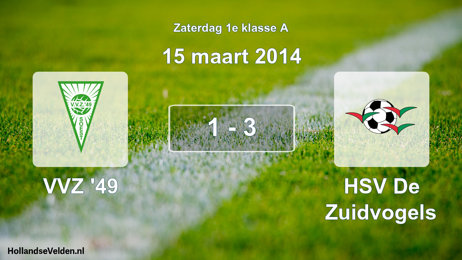Total number of matches played: VVZ '49 - HSV De Zuidvogels 1 - 3 (15 March 2014)