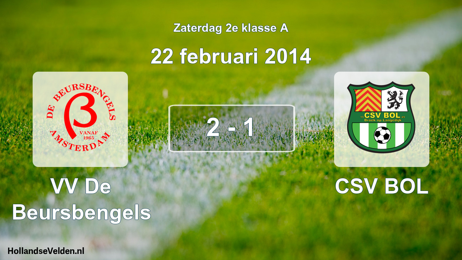 Total number of matches played: VV De Beursbengels - CSV BOL 2 - 1 (22 February 2014)