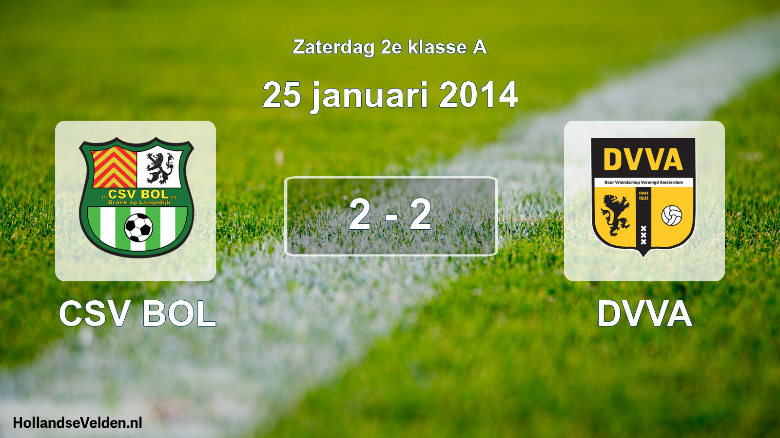 Total number of matches played: CSV BOL - DVVA 2 - 2 (25 January 2014)