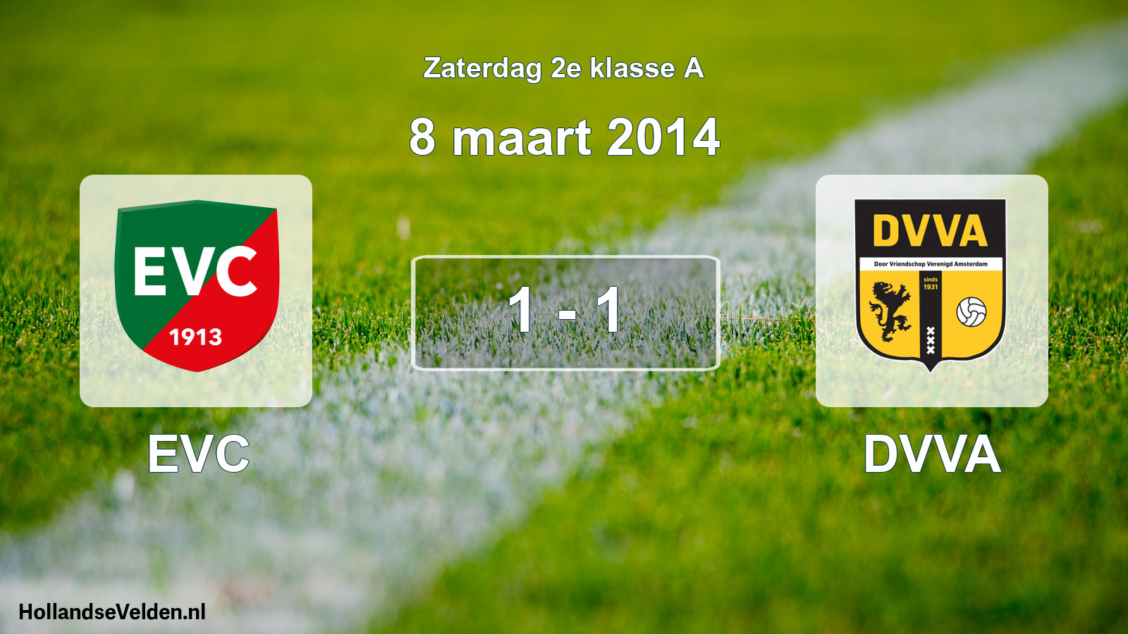 Total number of matches played: EVC - DVVA 1 - 1 (8 March 2014)