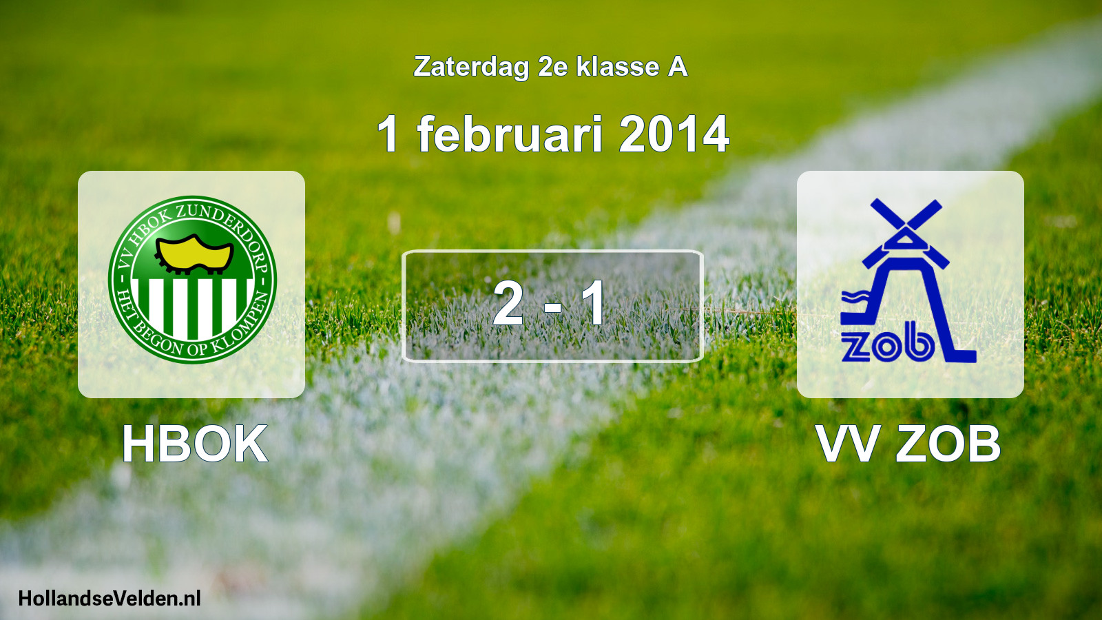 Total number of matches played: HBOK - VV ZOB 2 - 1 (1 February 2014)