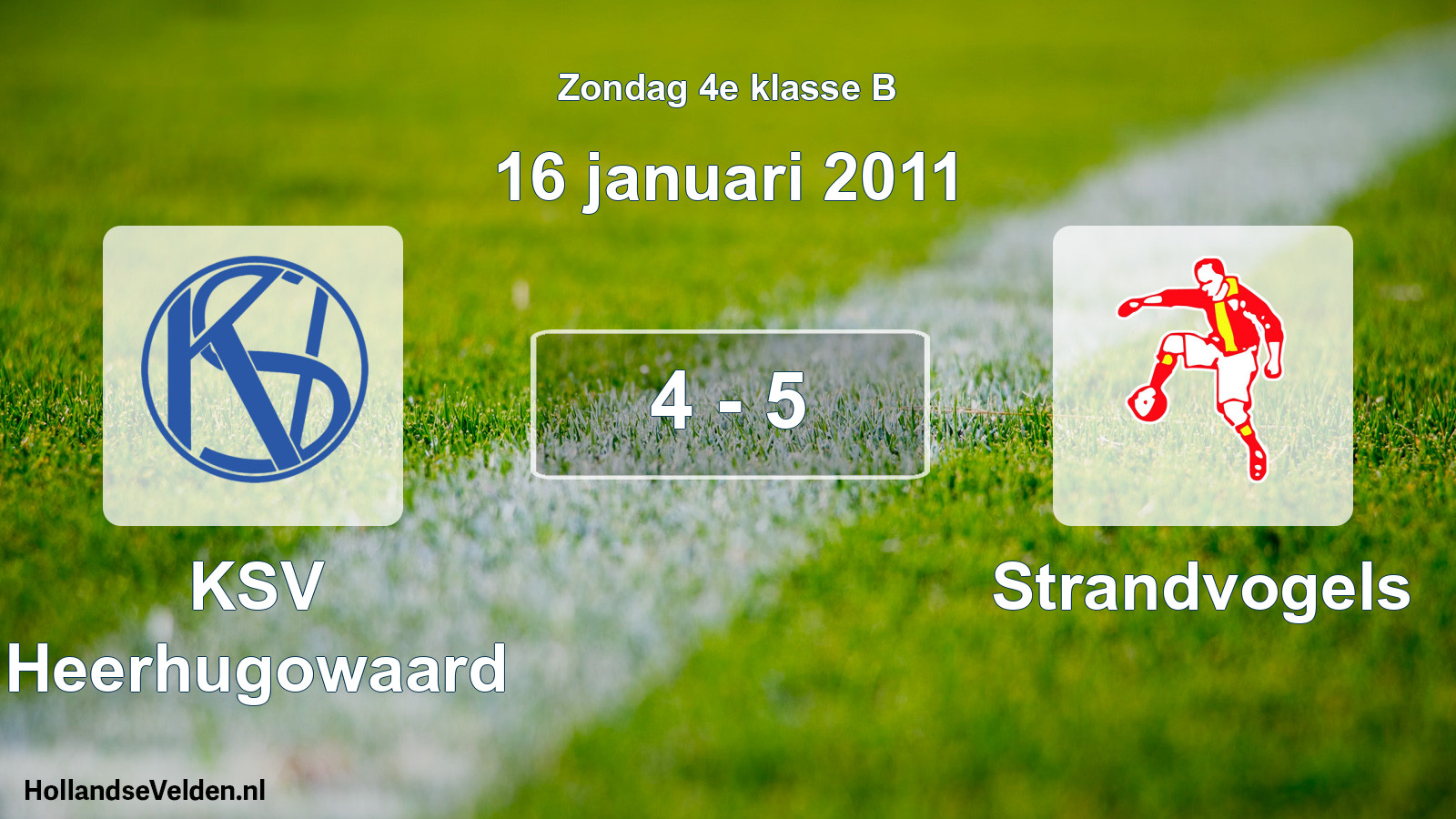 Total number of matches played: KSV Heerhugowaard - Strandvogels 4 - 5 (16 January 2011)