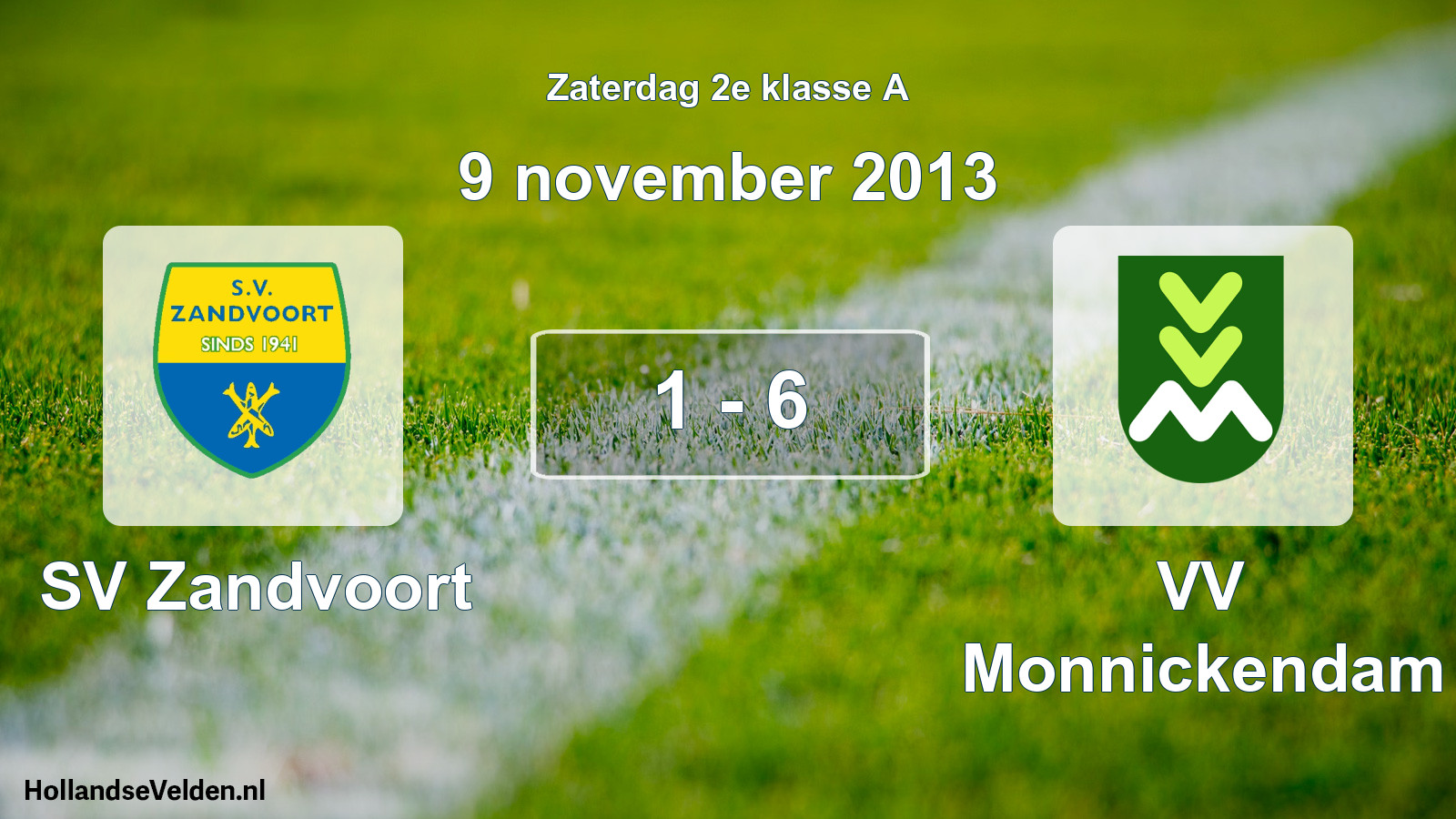 Total number of matches played: SV Zandvoort - VV Monnickendam 1 - 6 (9 November 2013)
