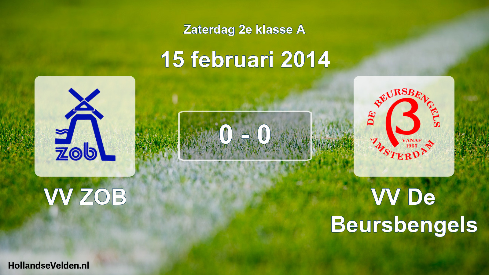Total number of matches played: VV ZOB - VV De Beursbengels 0 - 0 (15 February 2014)