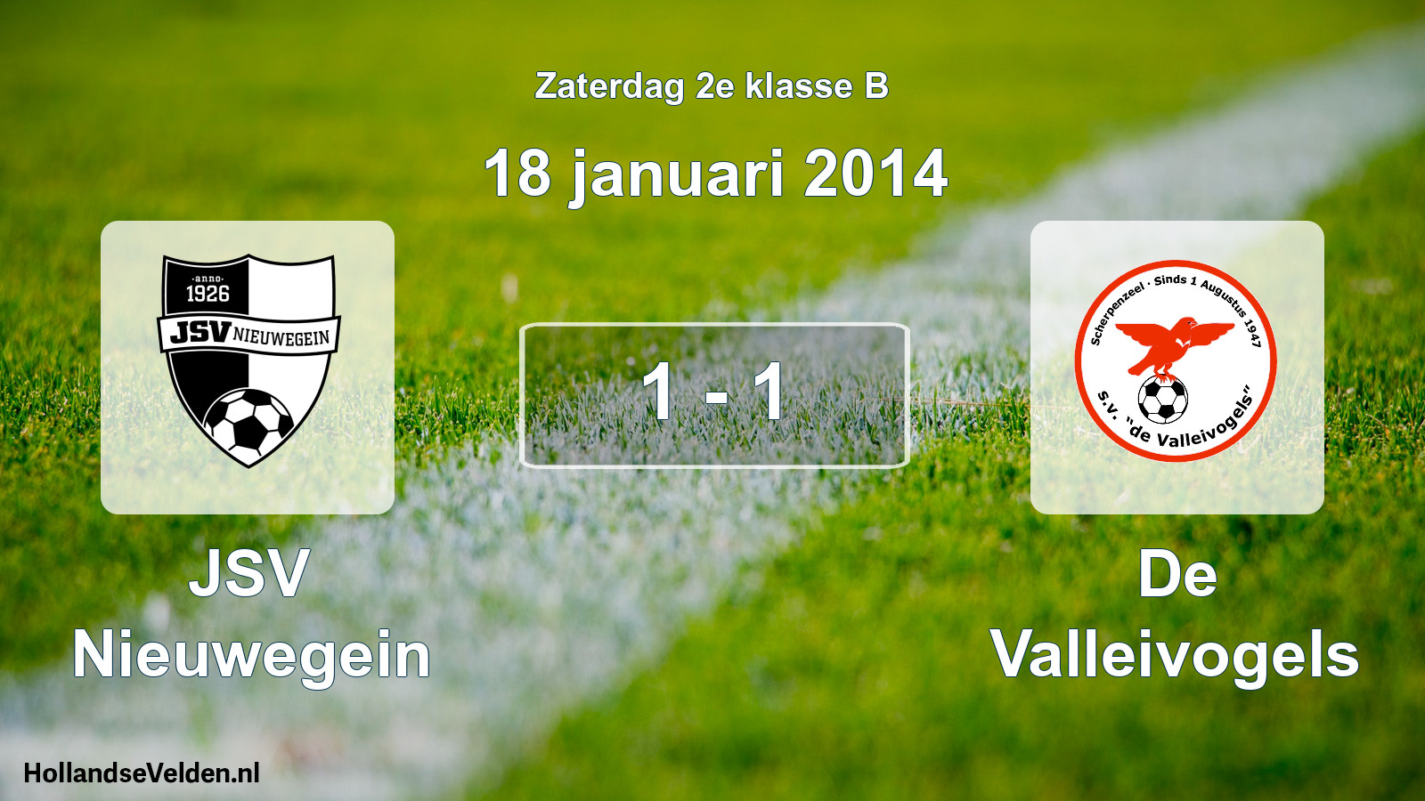 Total number of matches played: JSV Nieuwegein - De Valleivogels 1 - 1 (18 January 2014)