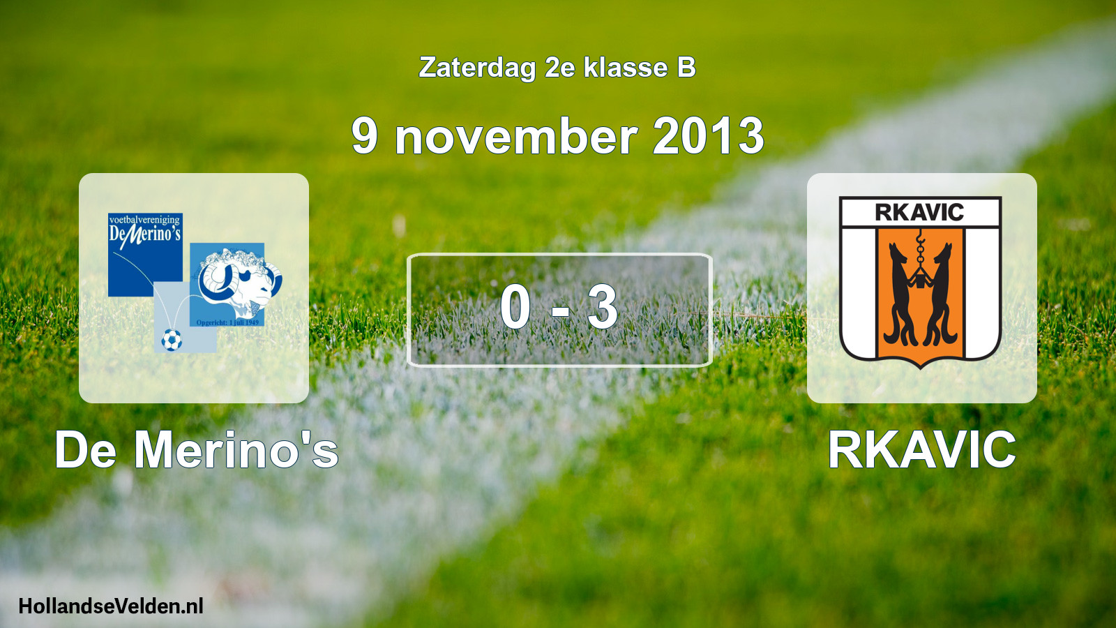 Total number of matches played: De Merino's - RKAVIC 0 - 3 (9 November 2013)