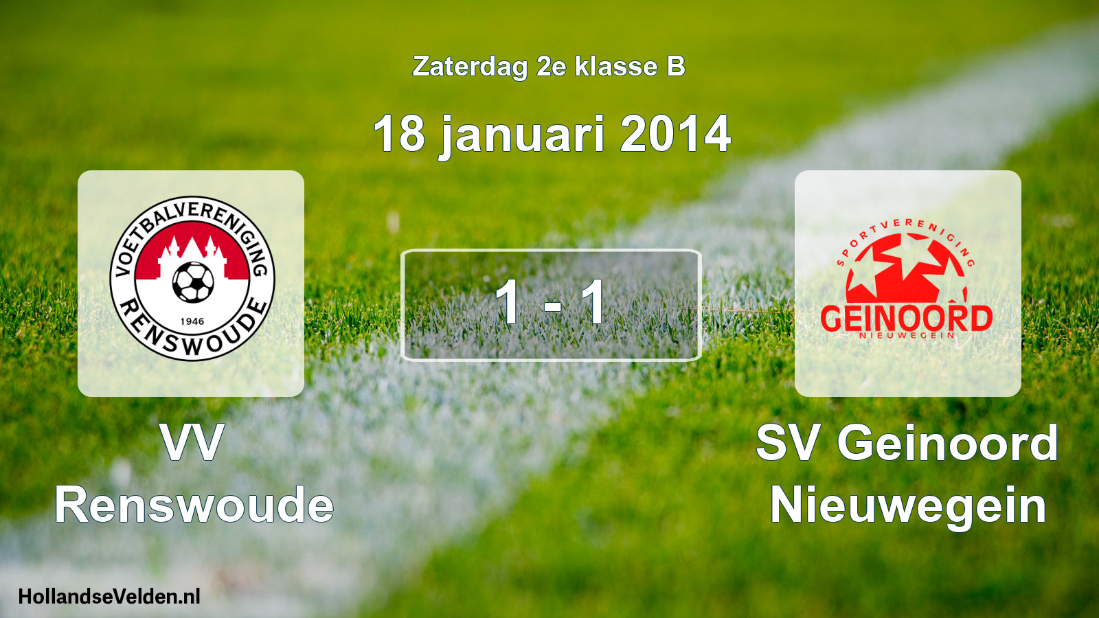 Total number of matches played: VV Renswoude - SV Geinoord Nieuwegein 1 - 1 (18 January 2014)