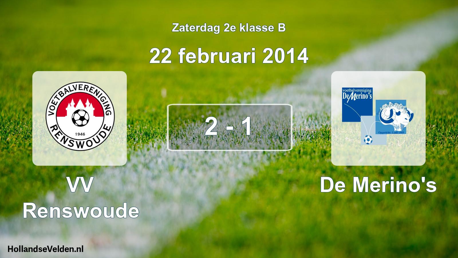 Total number of matches played: VV Renswoude - De Merino's 2 - 1 (22 February 2014)