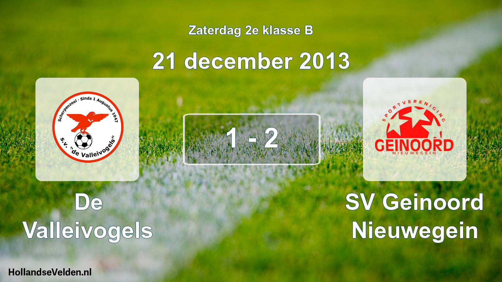 Total number of matches played: De Valleivogels - SV Geinoord Nieuwegein 1 - 2 (21 December 2013)