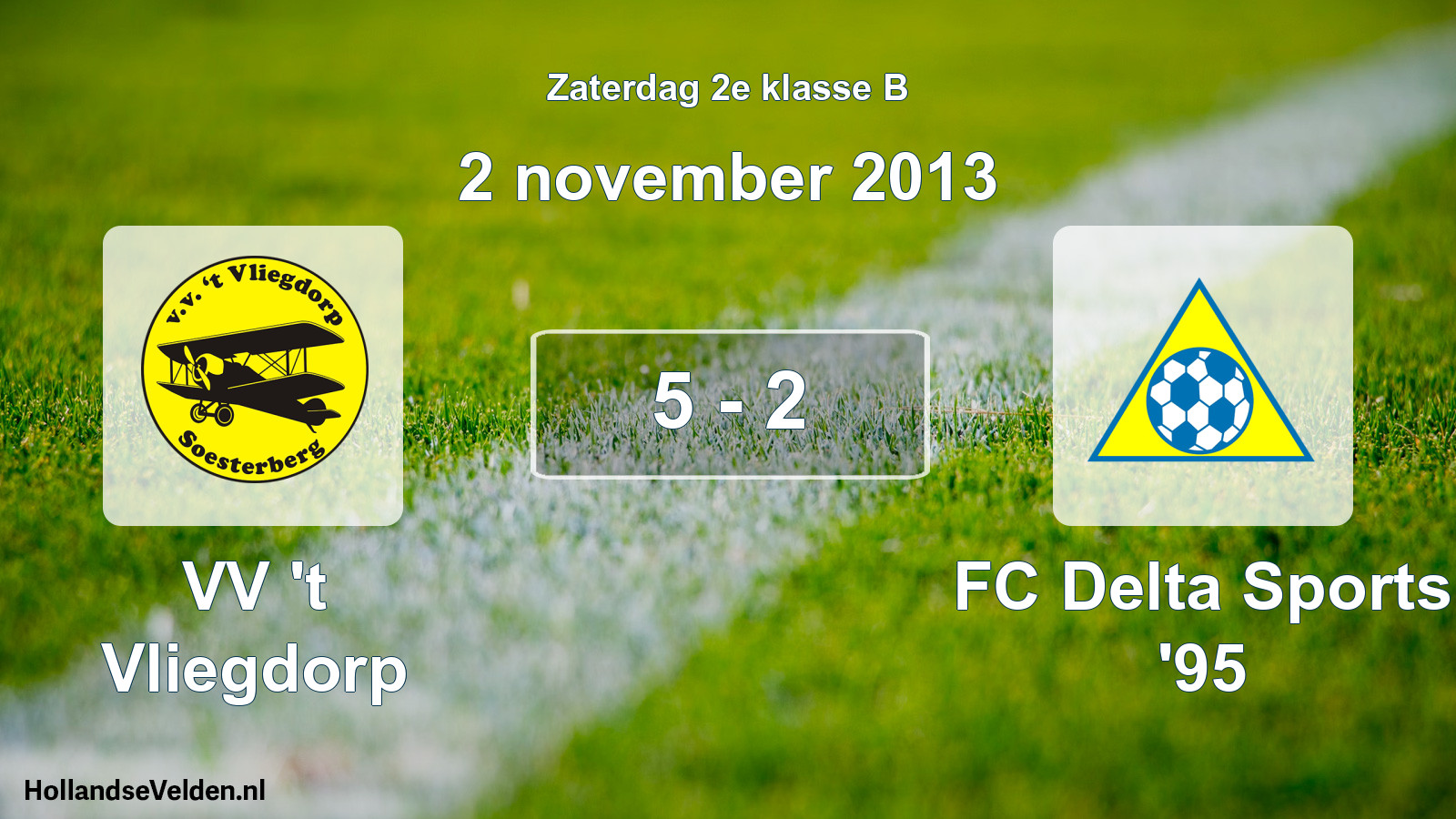 Total number of matches played: VV 't Vliegdorp - FC Delta Sports '95 5 - 2 (2 November 2013)