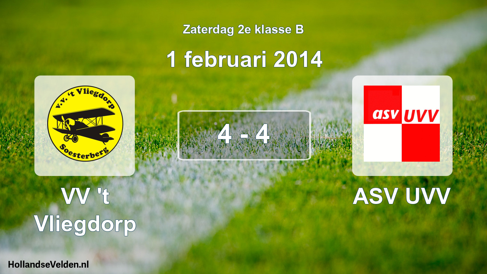 Total number of matches played: VV 't Vliegdorp - ASV UVV 4 - 4 (1 February 2014)