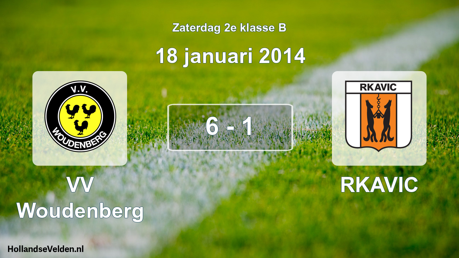 Total number of matches played: VV Woudenberg - RKAVIC 6 - 1 (18 January 2014)