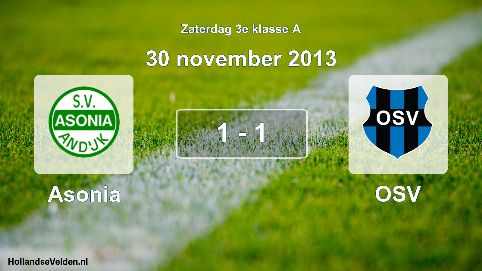 Total number of matches played: Asonia - OSV 1 - 1 (30 November 2013)