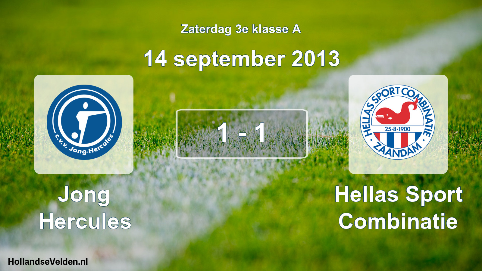 Total number of matches played: Jong Hercules - Hellas Sport Combinatie 1 - 1 (14 September 2013)