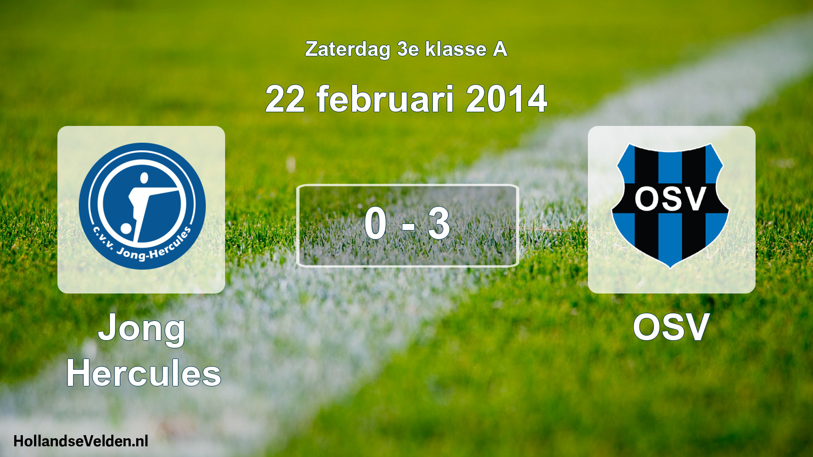 Total number of matches played: Jong Hercules - OSV 0 - 3 (22 February 2014)