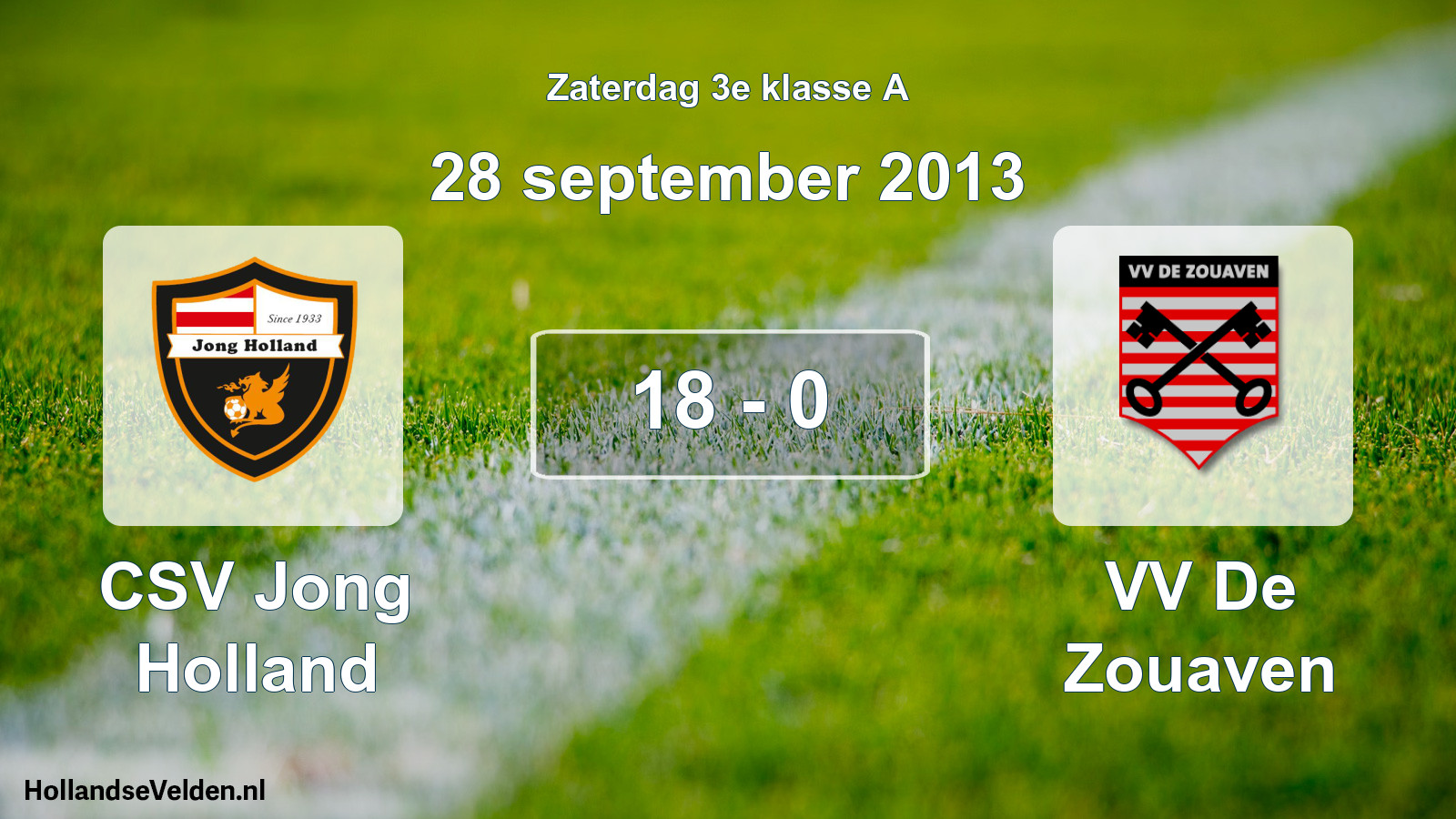 Total number of matches played: CSV Jong Holland - VV De Zouaven 18 - 0 (28 September 2013)