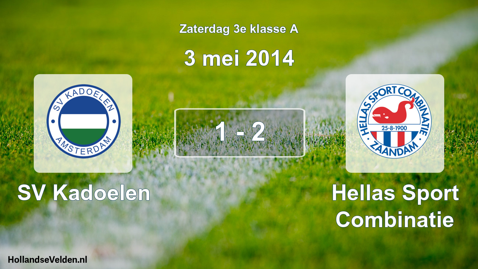 Total number of matches played: SV Kadoelen - Hellas Sport Combinatie 1 - 2 (3 May 2014)
