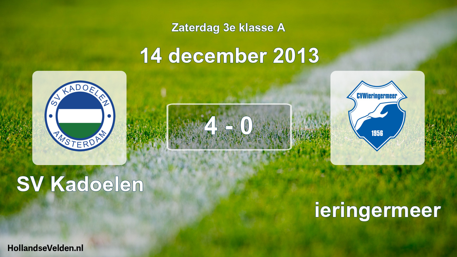 Total number of matches played: SV Kadoelen - Wieringermeer 4 - 0 (14 December 2013)
