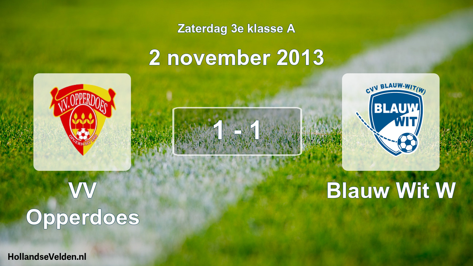 Total number of matches played: VV Opperdoes - Blauw Wit W 1 - 1 (2 November 2013)