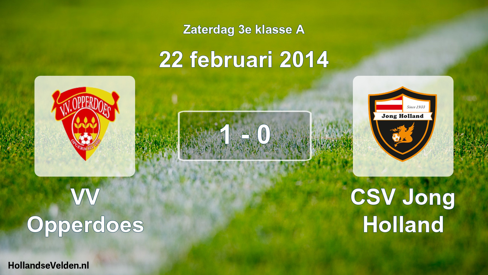 Total number of matches played: VV Opperdoes - CSV Jong Holland 1 - 0 (22 February 2014)