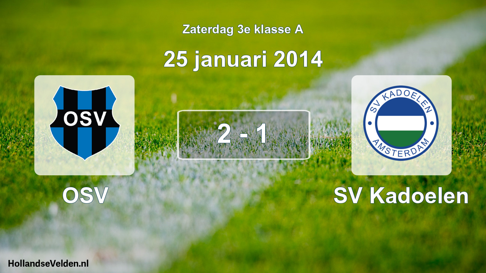 Total number of matches played: OSV - SV Kadoelen 2 - 1 (25 January 2014)