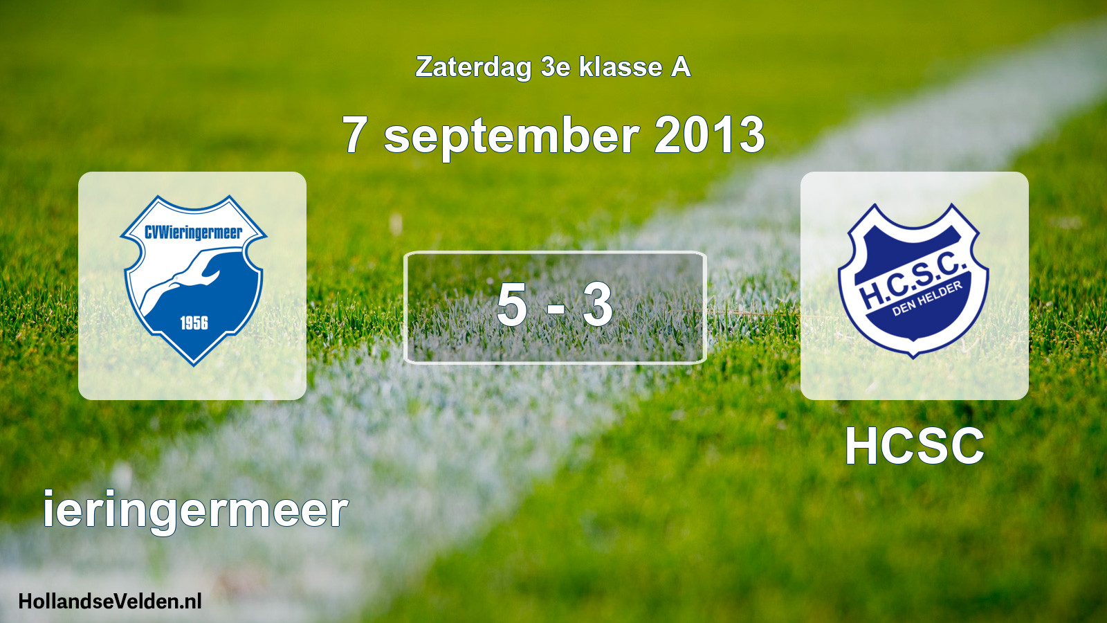 Total number of matches played: Wieringermeer - HCSC 5 - 3 (7 September 2013)