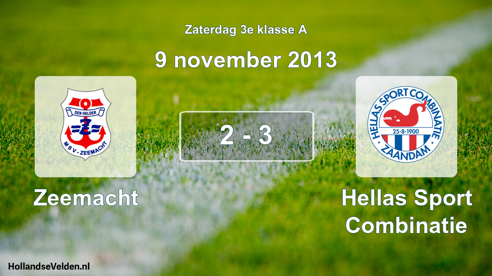 Total number of matches played: Zeemacht - Hellas Sport Combinatie 2 - 3 (9 November 2013)