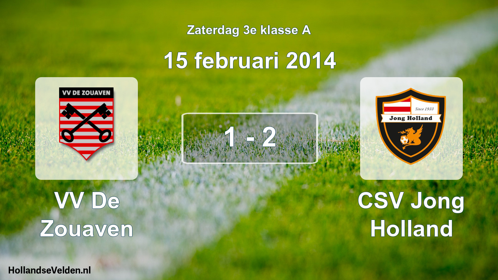 Total number of matches played: VV De Zouaven - CSV Jong Holland 1 - 2 (15 February 2014)
