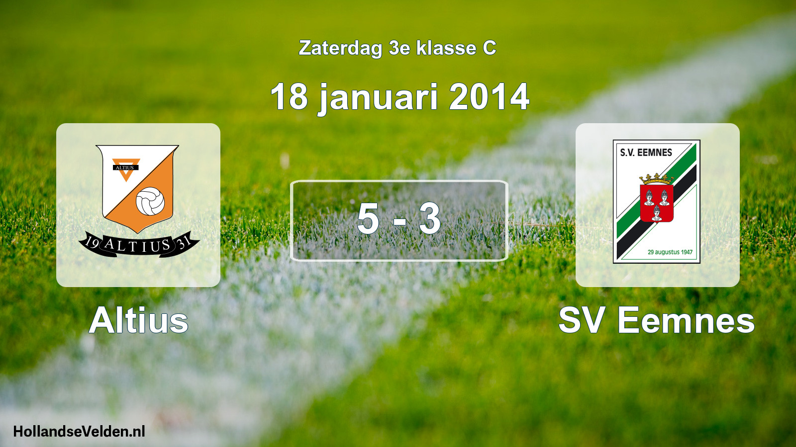 Total number of matches played: Altius - SV Eemnes 5 - 3 (18 January 2014)