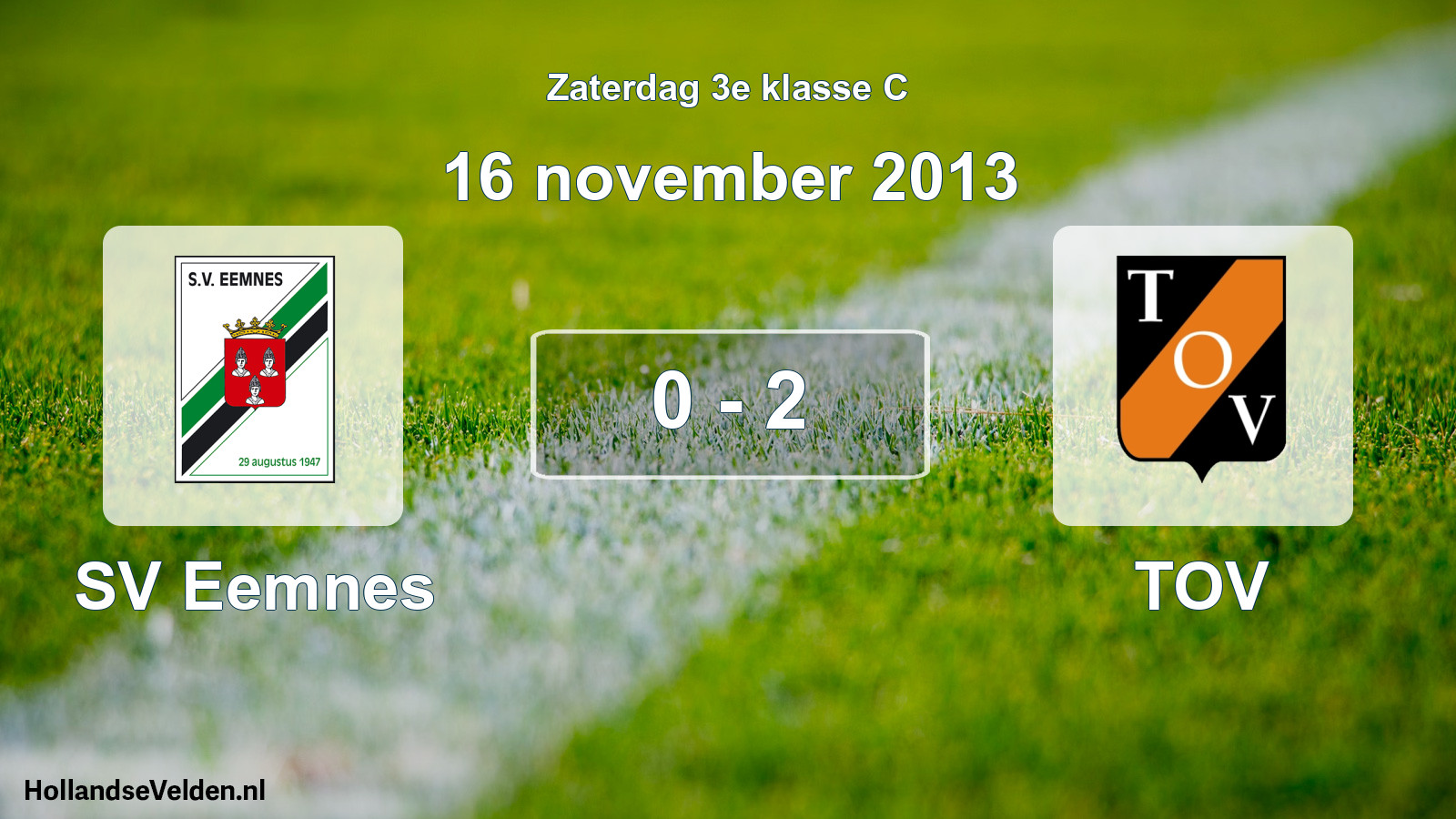 Total number of matches played: SV Eemnes - TOV 0 - 2 (16 November 2013)