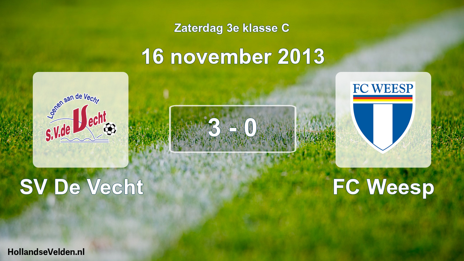 Total number of matches played: SV De Vecht - FC Weesp 3 - 0 (16 November 2013)