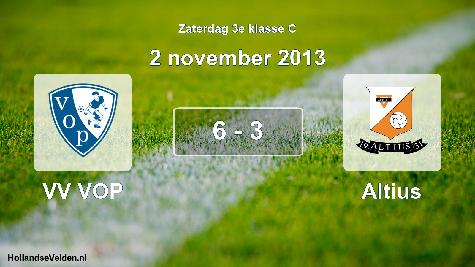 Total number of matches played: VV VOP - Altius 6 - 3 (2 November 2013)