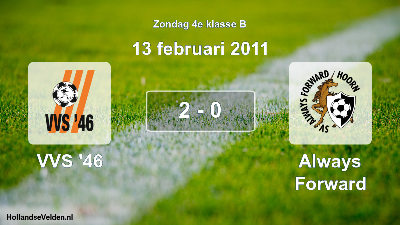Total number of matches played: VVS '46 - Always Forward 2 - 0 (13 February 2011)